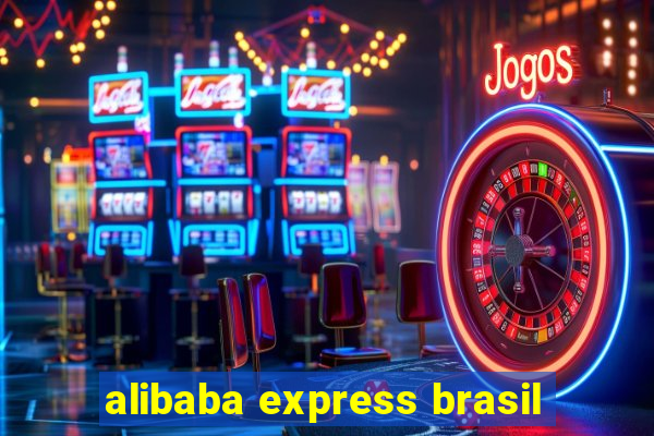 alibaba express brasil